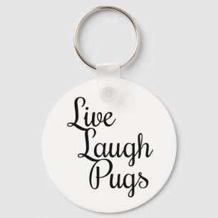 Live Laugh Pugs Keychain