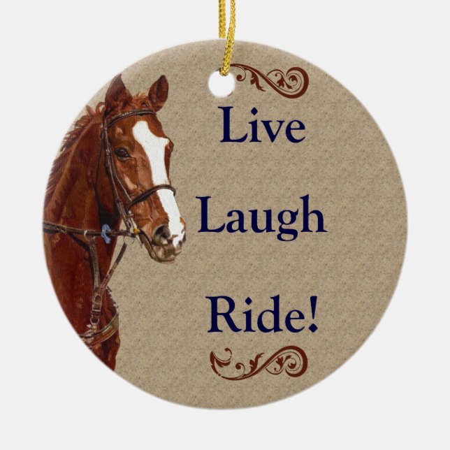 Live Laugh Ride! Horse Ceramic Ornament (Front)