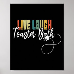 Live Laugh Toaster Bath Meme Funny Retro Vintage Poster