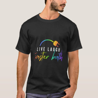 Live Laugh Toaster Bath T-Shirt