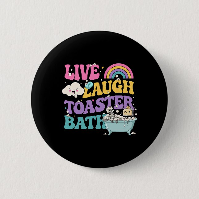 Live Laugh Toaster Th Funny Skeleton Meme Dark Hum 2 Inch Round Button (Front)