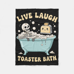 Live Laugh Toaster Th Funny Skeleton Meme Dark Hum Fleece Blanket