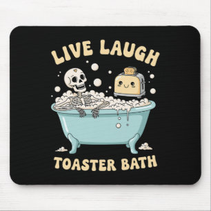 Live Laugh Toaster Th Funny Skeleton Meme Dark Hum Mouse Pad