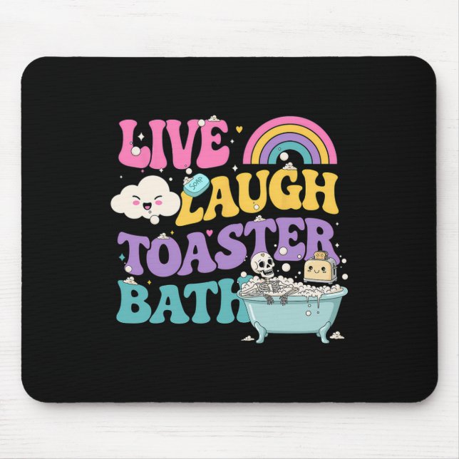 Live Laugh Toaster Th Funny Skeleton Meme Dark Hum Mouse Pad (Front)