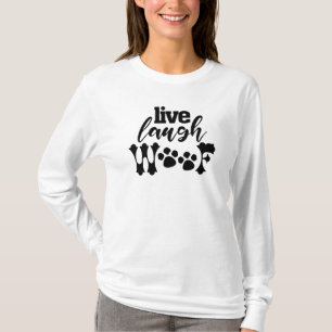 LIVE LAUGH WOOF funny doggy dad pet puppy mom kid T-Shirt