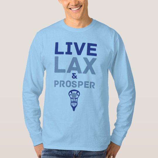 Live Lax & Prosper Lacrosse T-Shirt