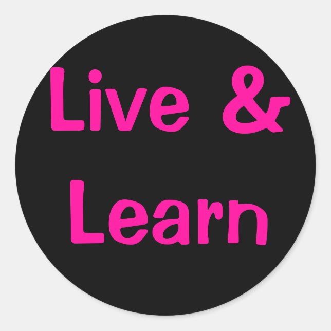 Live & Learn Classic Round Sticker (Front)