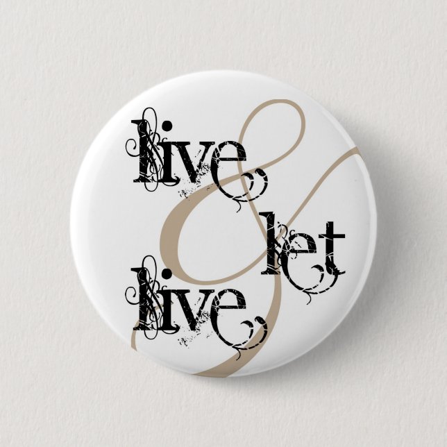 live & let live_full 2 inch round button (Front)