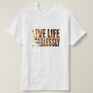 LIVE LIFE FEARLESSLY T-Shirt