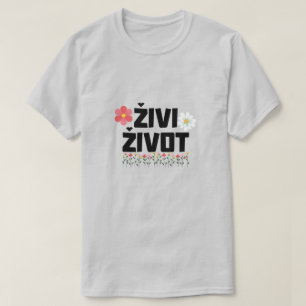 live life in Bosnian - živi život T-Shirt