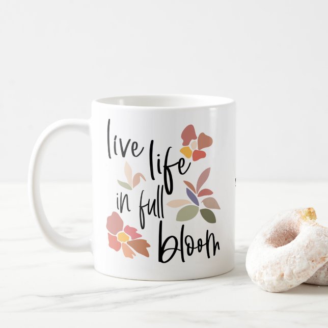 Live Life In Full Bloom Positive Quote Name Coffee Mug (With Donut)