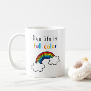 Live Life in Full Colour Rainbow Coffee Mug