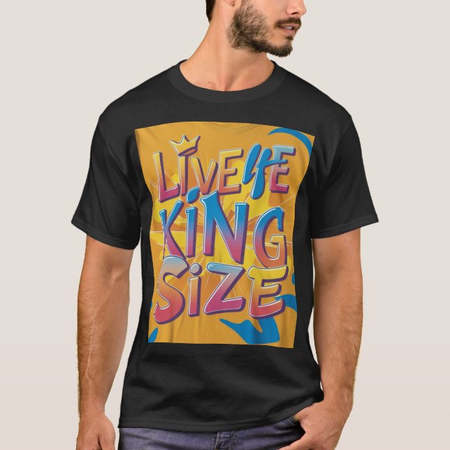 Live Life King size T-Shirt (Front)