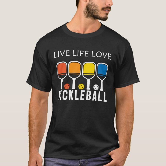 Live Life Love Pickleball Beginner Pro T-Shirt (Front)