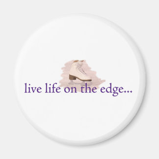 Live life on the edge... magnet