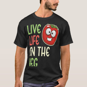 Live Life On The Veg Vegetable Tomato Vegan Lifes T-Shirt