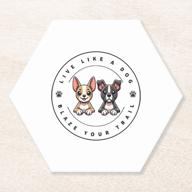 Live Like a Dog Blaze Your Trail Paper Coaster (Front)