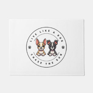 Live Like a Dog Chase the Sun Doormat