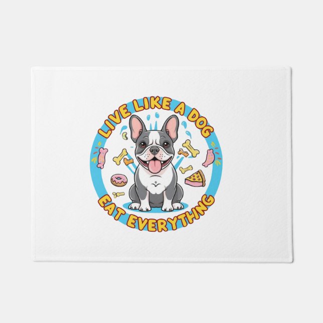 Live Like a Dog Eat Everything Doormat (Front)