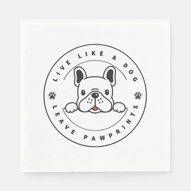 Live Like a Dog Leave Pawprints (2)  Napkin (Front)