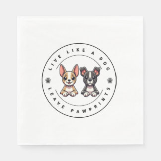 Live Like a Dog Leave Pawprints Napkin