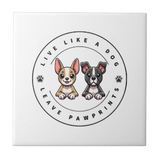 Live Like a Dog Leave Pawprints Tile