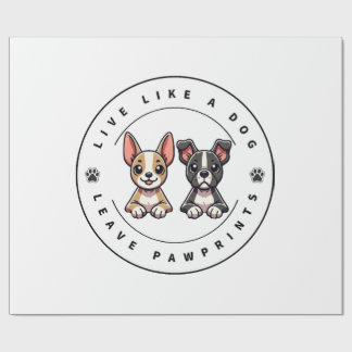 Live Like a Dog Leave Pawprints Wrapping Paper
