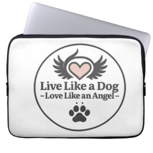 Live Like a Dog Love Like an Angel Laptop Sleeve
