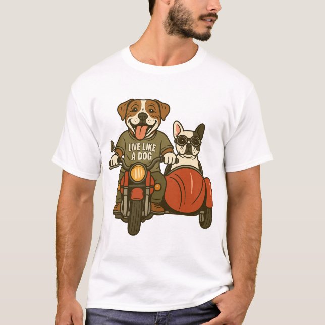 Live Like a Dog Motorcycle T-Shirt (Front)