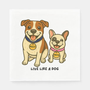Live Like a Dog Mozzie and Marlow Napkin