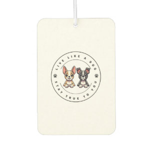 Live Like a Dog Stay True to You Air Freshener