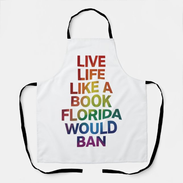 Live Like Book Florida Would Ban LGBTQ Pride Gift  Apron (Front)