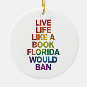 Live Like Book Florida Would Ban LGBTQ Pride Gift Ceramic Ornament
