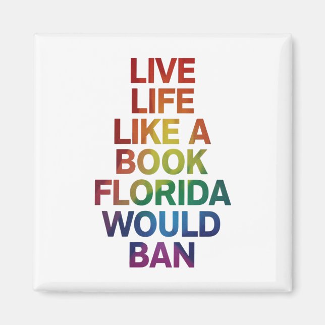 Live Like Book Florida Would Ban LGBTQ Pride Gift  Magnet (Front)