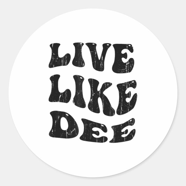 Live Like Dee, Cancer Awareness, Cancer Suprt  Classic Round Sticker (Front)
