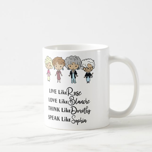 Live like Rose Love like Blanche Think likedorothy Coffee Mug (Right)
