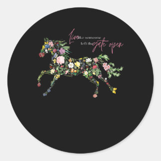 live like someone left gate open botanical flower classic round sticker
