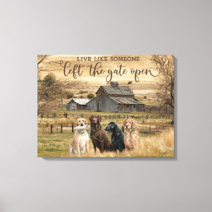 Live Like Someone Left The Gate Open Canvas Print