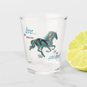 Live Like Someone Left The Gate Open Shot Glass