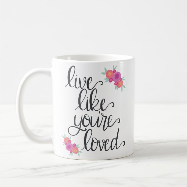 Live Like You're Loved Coffee Mug (Left)