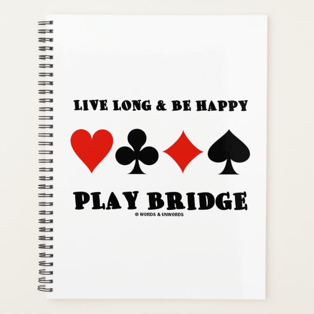 Live Long And Be Happy Play Bridge Four Card Suits Planner (Front)