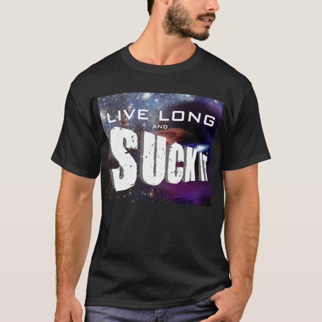 live long and suck it t-shirt (Front)