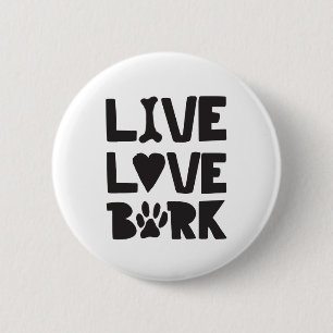 Live Love Bark Happy Bark Dogs Bark Quotes K9 Quot 2 Inch Round Button