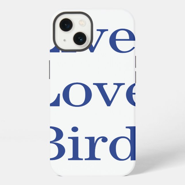 Live. Love. Bird. iPhone Case (Back)