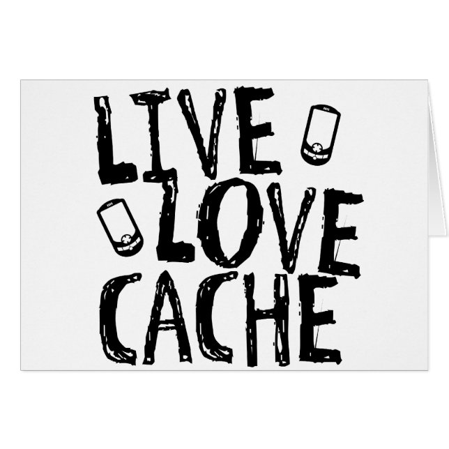 Live, Love, Cache (Front Horizontal)