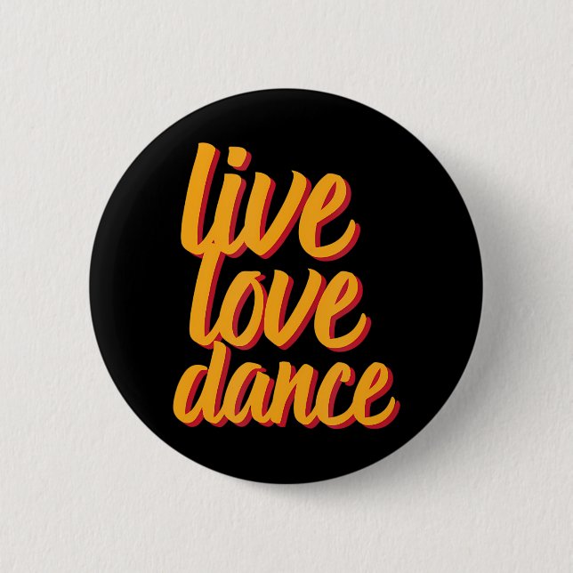 Live Love Dance Dancing Dancer 2 Inch Round Button (Front)