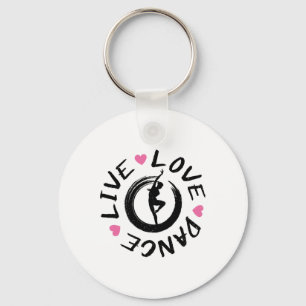 Live Love Dance Girls Teens Women Dancers Dancing  Keychain