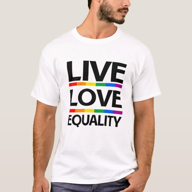 Live Love Equality T-Shirt (Front)