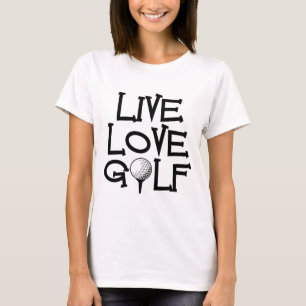 Live, Love, Golf T-Shirt