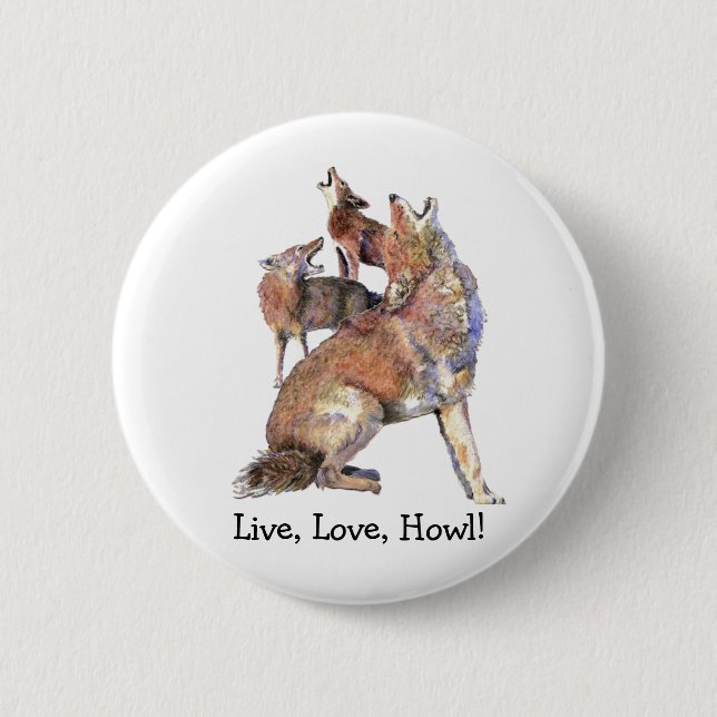 Live Love Howl Fun Quote Howling Coyotes 2 Inch Round Button (Front)